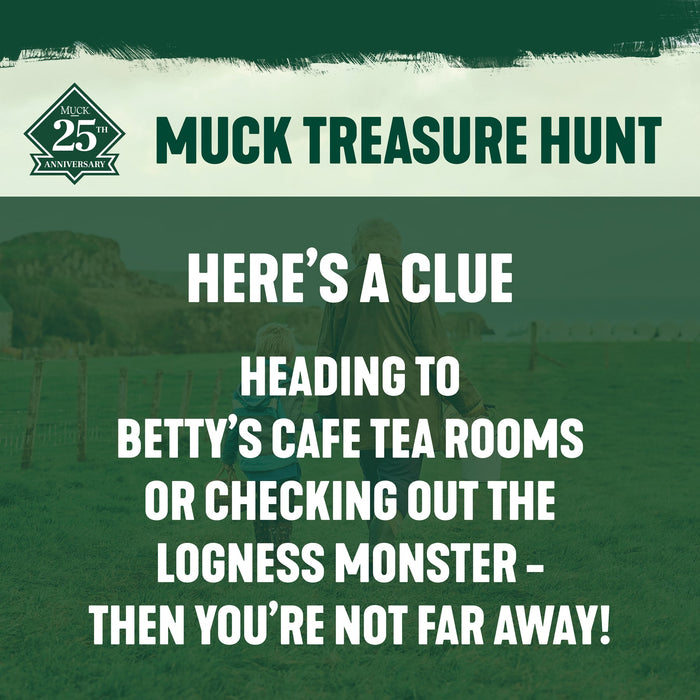 
MUCK TREASURE HUNT. HERE'S A CLUE. HEADING TO BETTY'S CAFE TEA ROOMS OR CHECKING OUT THE LOGNESS MONSTER - THEN YOU'RE NOT FAR AWAY! 