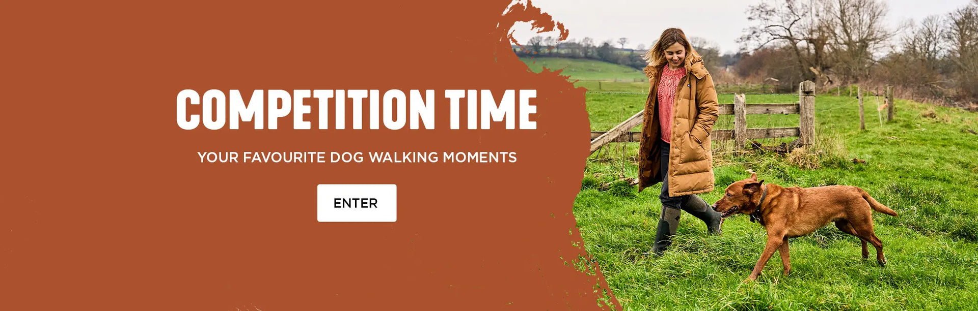 COMPETITION TIME. YOUR FAVOURITE DOG WALKING MOMENTS. ENTER